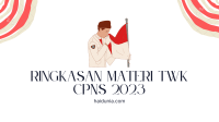 Ringkasan Materi TWK CPNS 2023 pdf